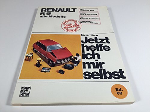 Renault R 5 (bis 12/84): alle Modelle // Reprint der 8. Auflage 1988 (Jetzt helfe ich mir selbst)